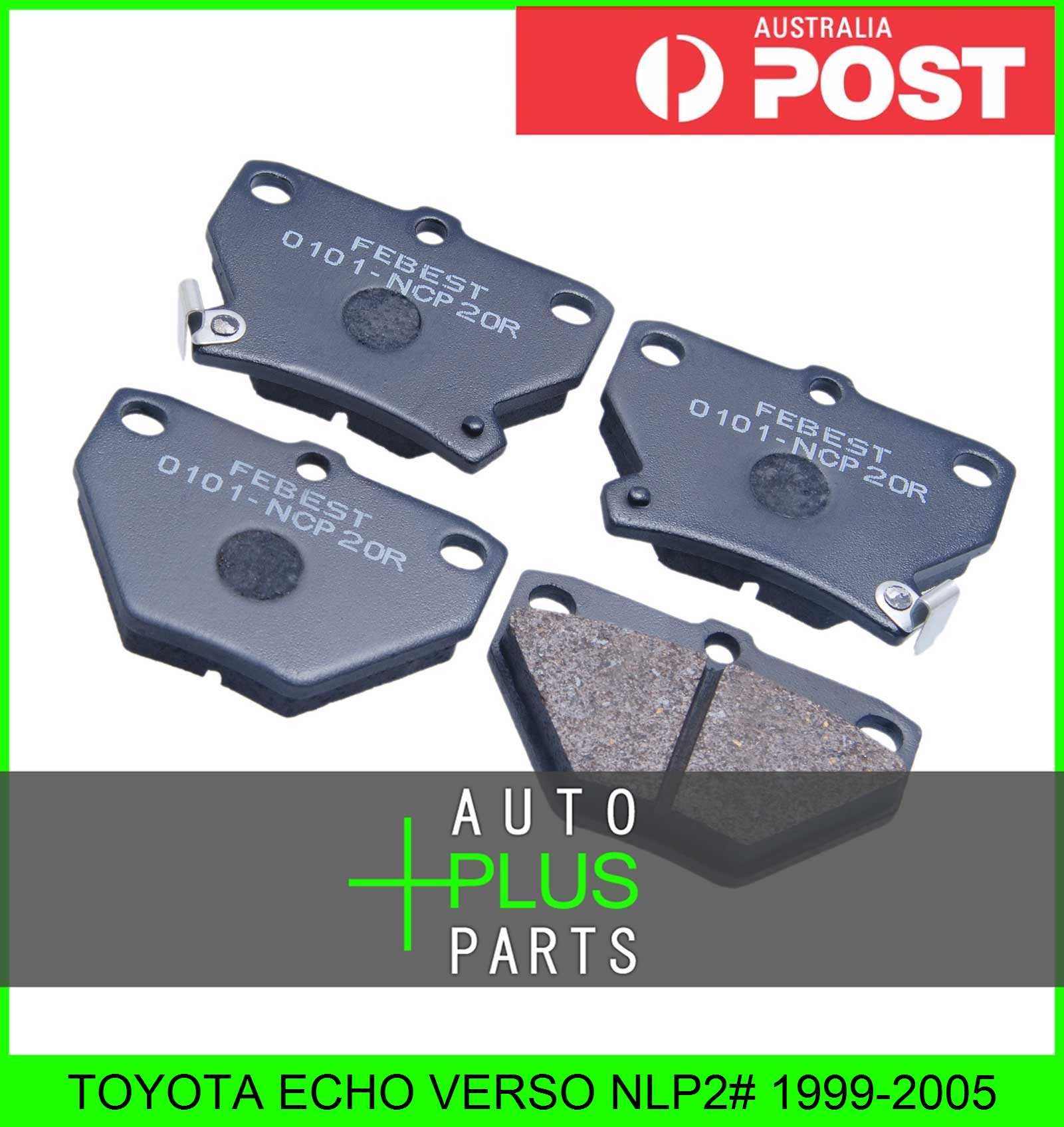 Fits TOYOTA ECHO VERSO NLP2# 1999-2005 - PAD KIT, DISC BRAKE, REAR | eBay